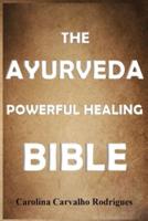 The Ayurveda Powerful Healing Bible