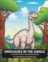 DINOSAURS IN THE JUNGLE-AI Large Print Coloring Book