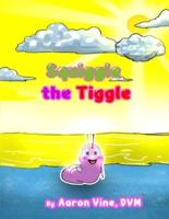 Squiggle the Tiggle