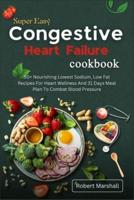 Super Easy Congestive Heart Failure Cookbook