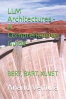 LLM Architectures - A Comprehensive Guide