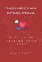 Taking Charge of Your Low Blood Pressure