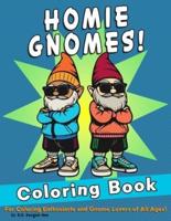 Homie Gnomes!