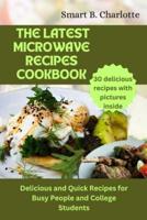 The Latest Microwave Recipes Cookbook