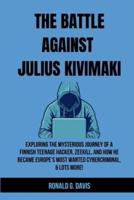 The Battle Against Julius Kivimaki