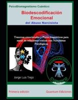 Biodescodificación Emocional Del Abuso Narcisista (PsicoBiomagnetismo Cuántico)