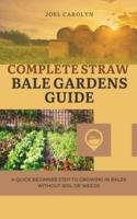 Complete Straw Bale Gardens Guide