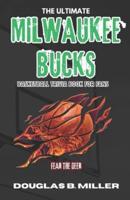 The Ultimate Milwaukee Bucks Basketball Trivia Book For Fans