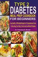 Type 2 Diabetes Meal Prep Cookbook for Beginners