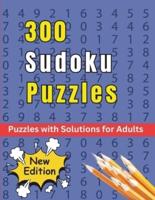 300 Sudoku Puzzles - Puzzles With Solutions for Adults