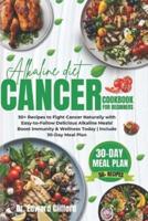 Alkaline Diet Cancer Cookbook for Beginners