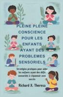 Pleine Pleine Conscience Pour Les Enfants Ayant Des Problemes Sensoriels