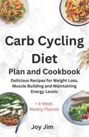 Carb Cycling Diet Plan and Cookbook
