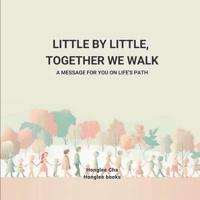 Little by Little, Together We Walk
