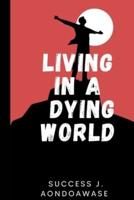 Living in a Dying World