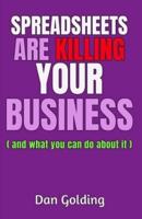 Spreadsheets Are Killing Your Business