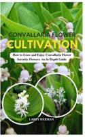 Convallaria Flower Cultivation
