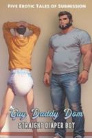 Gay Daddy Dom, Straight Diaper Boy (ABDL, Age Play, Diaper Fetish)