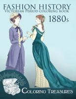 Fashion History Victorian Period Coloring Book, 1880S