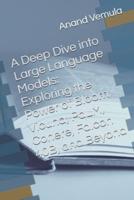 A Deep Dive Into Large Language Models