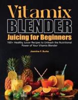 Vitamix Blender Juicing for Beginners