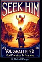 Seek Him and You Shall Find Him
