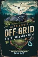 The Prepper's Off-Grid Power Generation Guide
