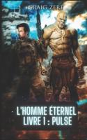 L'homme Éternel Livre 1