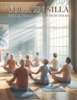 Yoga En Silla Para La Vitalidad Después De Los 60