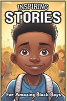 Inspiring Stories For Amazing Black Boys