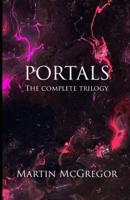 Portals. Books 1-3 The Complete Trilogy