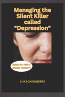 Managing the Silent Killer Called "Depression"