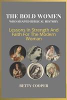 The Bold Women Who Shaped Biblical History