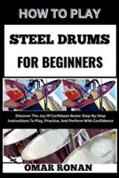 How to Play Steel Drums for Beginners