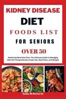 Kidney Disease Diet Foods List for Seniors Over 50