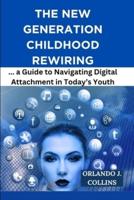 The New Generation Childhood Rewiring