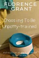Choosing To Be Unpotty-Trained