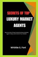 Secrets of Top Luxury Market Agents