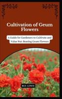 Cultivation of Geum Flowers