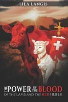 The Power of the Blood of the Lamb and the Red Heifer