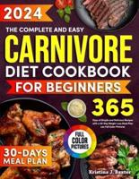 The Complete and Easy Carnivore Diet Cookbook for Beginners