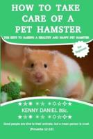 How to Take Care of a Pet Hamster for Beginners