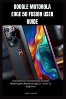 Google Motorola Edge 50 Fusion User Guide