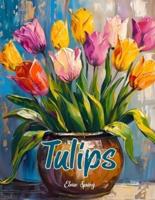 A Tulips Coloring Book for Adults.