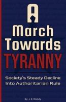 A March Towards Tyranny