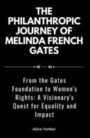 The Philanthropic Journey of Melinda French Gates