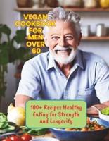 Vegan Cookbook for Men Over 60