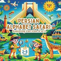 Persian Alphabet Safari Exploring Iran from A to Z