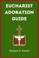 Eucharist Adoration Guide