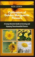 Cultivation of Golden Marguerite Flowers